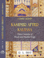 KASHMIR AFTER KALHANA : THREE CENTURIES OF HINDU AND MUSLIM KINGS BY R.L. BHAT (HARDCOVER)