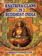 KSATRIYA CLANS IN BUDDHIST INDIA BY BIMAL CHARAN LAW (PAPERBACK)