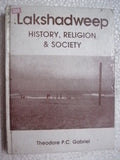 LAKSHADWEEP : HISTORY, RELIGION & SOCIETY BY THEODORE P.C. GABRIEL [HARDCOVER] OLD BOOK