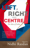 LEFT, RIGHT AND CENTRE : THE IDEA OF INDIA BY NIDHI RAZDAN [HARDCOVER] OLD BOOK