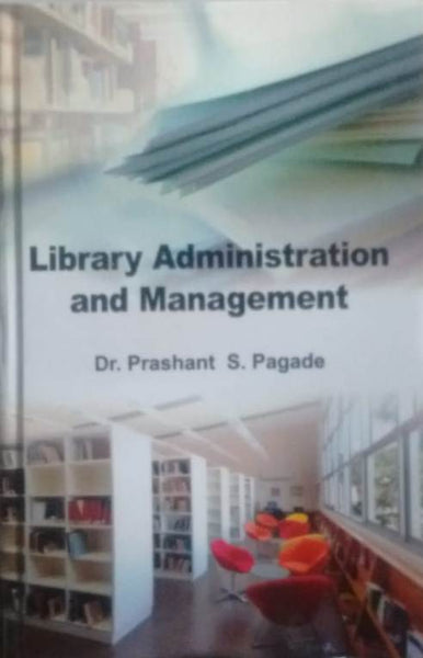 LIBRARY ADMINISTRATION AND MANAGEMENT BY DR. PRASHANT S. PAGADA [HARDC ...