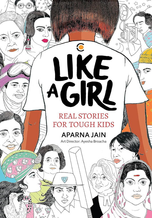 LIKE A GIRL : REAL STORIES FOR TOUGH KIDS BY APARNA JAIN (HARDCOVER)