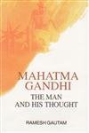 MAHATMA GANDHI : THE MAN AND HIS THOUGHT BY RAMESH GAUTAM  (HARDCOVER) OLD BOOK