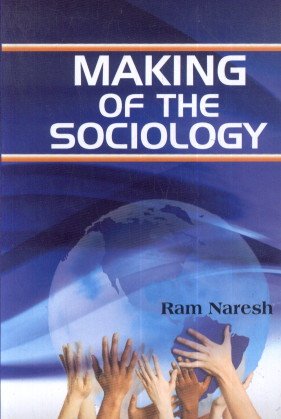 MAKING OF THE SOCIOLOGY BY RAM NARESH (HARDCOVER)