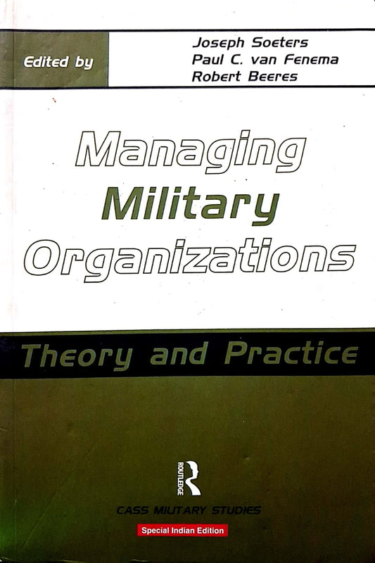 MANAGING MILITARY ORGANIZATIONS BY JOSEPH SOETERS, PAUL C. VAN FENEMA, ROBERT BNEERES (PAPERBACK) OLD BOOK