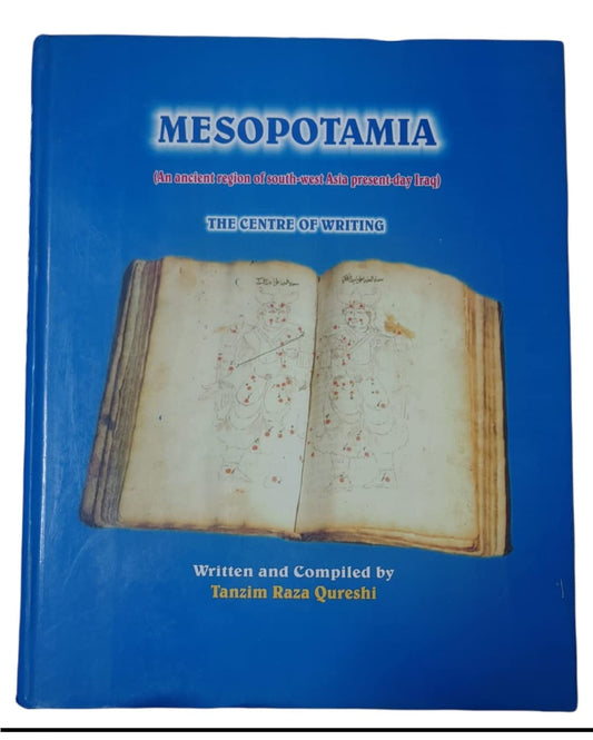 MESOPOTAMIA : AN ANCIENT REGION OF SOUTH-WEST ASIA PRESENT-DAY IRAQ BY TANZIM RAZA QURESHI (HARDCOVER)