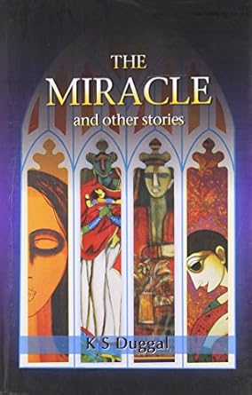 THE MIRACLE AND OTHER STORIES BY K S DUGGAL (HARDCOVER)