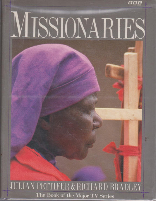MISSIONARIES BY JULIAN PETTIFER & RICHARD BRADLEY (HARDCOVER)