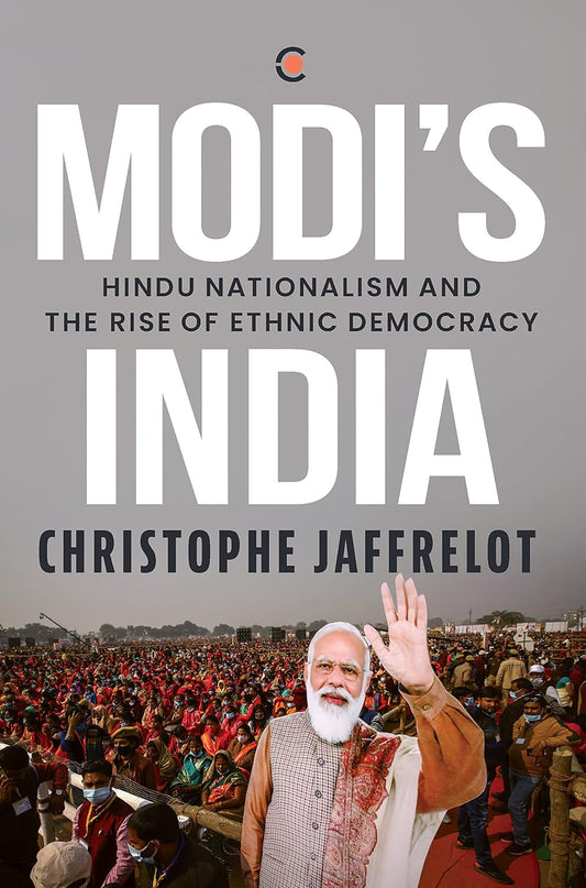 MODI'S INDIA : HINDU NATIONALISM AND THE RISE OF ETHNIC DEMOCRACY BY CHRISTOPHE JAFFRELOT (PAPERBACK)