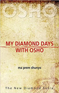 MY DIAMOND DAYS WITH OSHO BY MA PREM SHUNYO (PAPERBACK)