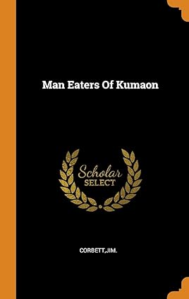 MAN EATERS OF KUMAON BY CORBET, JIM (HARDCOVER)