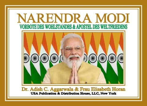 NARENDRA MODI : HARBINGER OF PROSPERITY & APOSTLE OF WORLD PEACE BY Dr. ADISH C. AGGARWAL & Ms. ELISABETH HORAN (HARDCOVER)