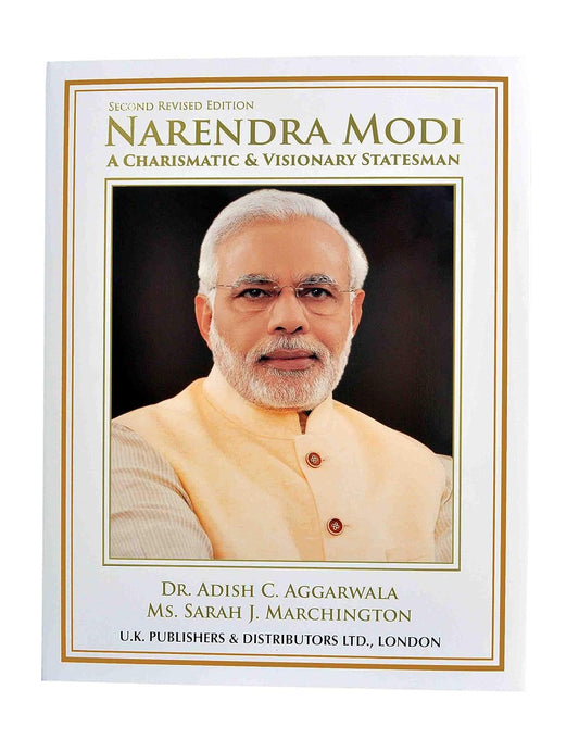 NARENDRA MODI : A CHARISMATIC & VISIONARY STATESMAN BY Dr. ADISH C. AGGARWALA & Ms. SARAH J. MARCHINGTON (Second Revised Edition) HARDCOVER