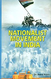 NATIONALIST MOVEMENT IN INDIA BY DR. NEHA ARORA [HARDCOVER] OLD BOOK