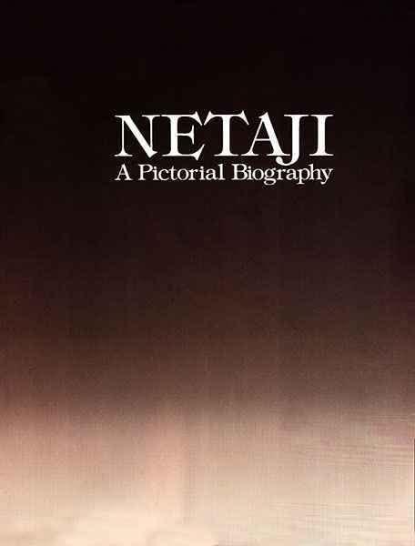 NETAJI : A PICTORIAL BIOGRAPHY BY SISIR KUMAR BOSE, BIRENDRA NATH SINHA (HARDCOVER)