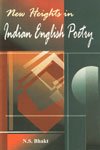 NEW HEIGHTS IN INDIAN ENGLISH POETRY BY N.S. BHAKT (HARDCOVER)