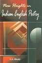 NEW HEIGHTS IN INDIAN ENGLISH POETRY BY N.S. BHAKT (HARDCOVER)
