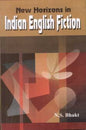 NEW HORIZONS IN INDIAN ENGLISH FICTION BY N.S. BHAKT [HARDCOVER]