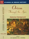 ORISSA THROUGH THE AGES BY S.R. BAKSHI & B.L. SHARMA : 4 VOLUMES SET [HARDCOVER] OLD BOOK