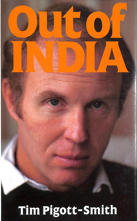 OUT OF INDIA BY TIM PIGOTT-SMITCH (HARDCOVER) OLD BOOK