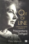 OUT OF LINE : A LITERARY AND POLITICAL BIOGRAPHY OF NAYANTARA SAHGAL BY RITU MENON (HARDCOVER) OLD BOOK