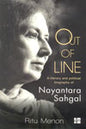 OUT OF LINE : A LITERARY AND POLITICAL BIOGRAPHY OF NAYANTARA SAHGAL BY RITU MENON (HARDCOVER) OLD BOOK