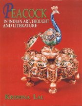 PEACOCK IN INDIAN ART, THOUGHT AND LITERATURE BY KRISHNA LAL [HARDCOVER]