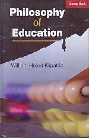 PHILOSOPHY OF EDUCATION BY WILLIAM HEARD KILPATRIC [HARDCOVER]