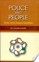 POLICE AND PEOPLE : ROLE AND RESPONSIBILITIES BY DR. DALBIR BHARTI [HARDCOVER] OLD BOOK