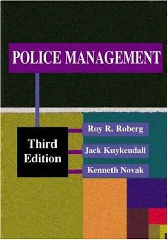 POLICE MANAGEMENT BY ROY R. ROBERT, JHACK KUYKENDALL, KENNETH NOVAK [HARDCOVER]