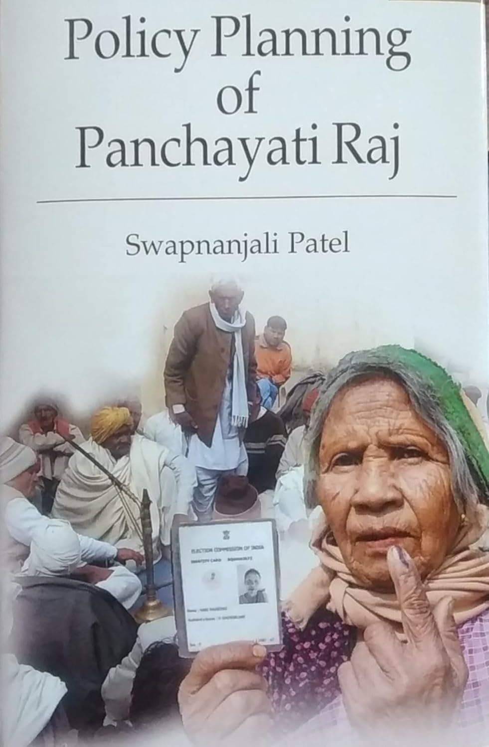 POLICY PLANNING OF PANCHAYATI RAJ BY SWAPNANJALI PATEL [HARDCOVER]
