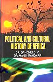 POLITICAL AND CULTURAL HISTORY OF AFRICA BY DR. GANDHIJI C.M., DR. MANIK MANOHAR [HARDCOVER]