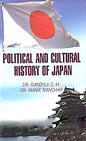 POLITICAL AND CULTURAL HISTORY OF JAPAN BY DR.GANDHIJI C.M., DR. MANIK MANOHAR (HARDCOVER)