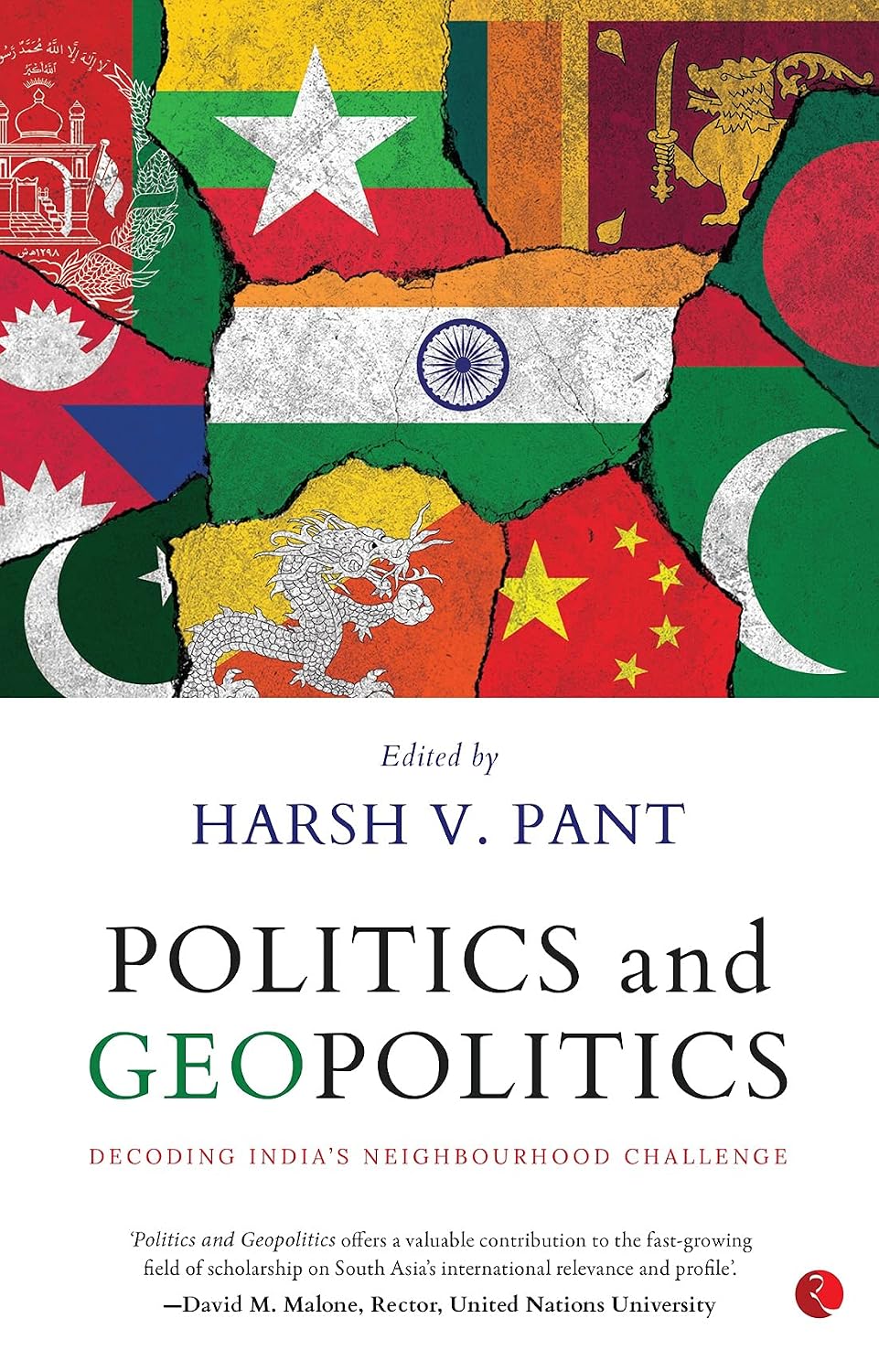 POLITICS AND GEOPOLITICS : DECODING INDIA'S NEIGHBOURHOOD CHALLENGE BY HARSH V. PANT (HARDCOVER)