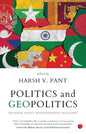POLITICS AND GEOPOLITICS : DECODING INDIA'S NEIGHBOURHOOD CHALLENGE BY HARSH V. PANT (HARDCOVER)