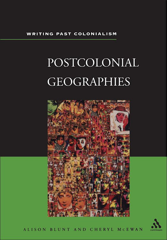 POSTCOLONIAL GEOGRAPHIES BY ALISON BLUNT & CHERYL McEWAN [PAPERBACK]