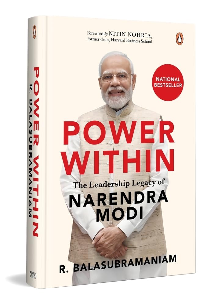 POWER WITHIN : THE LEADERSHIP LEGACY OF NARENDRA MODI BY R. BALASUBRAMANIAM (HARDCOVER)