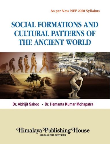 SOCIAL FORMATIONS AND CULTURAL PATTERNS OF THE ANCIENT WORLD BY ABHIJIT SAHOO [HARDCOVER]