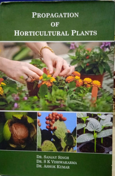 PROPAGATION OF HORTICULTURAL PLANTS BY DR. SANJAY SINGH, DR. S.K. VISH ...