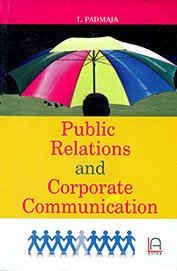 PUBLIC RELATIONS AND CORPORATE COMMUNICATION BY L. PADMAJA (HARDCOVER)