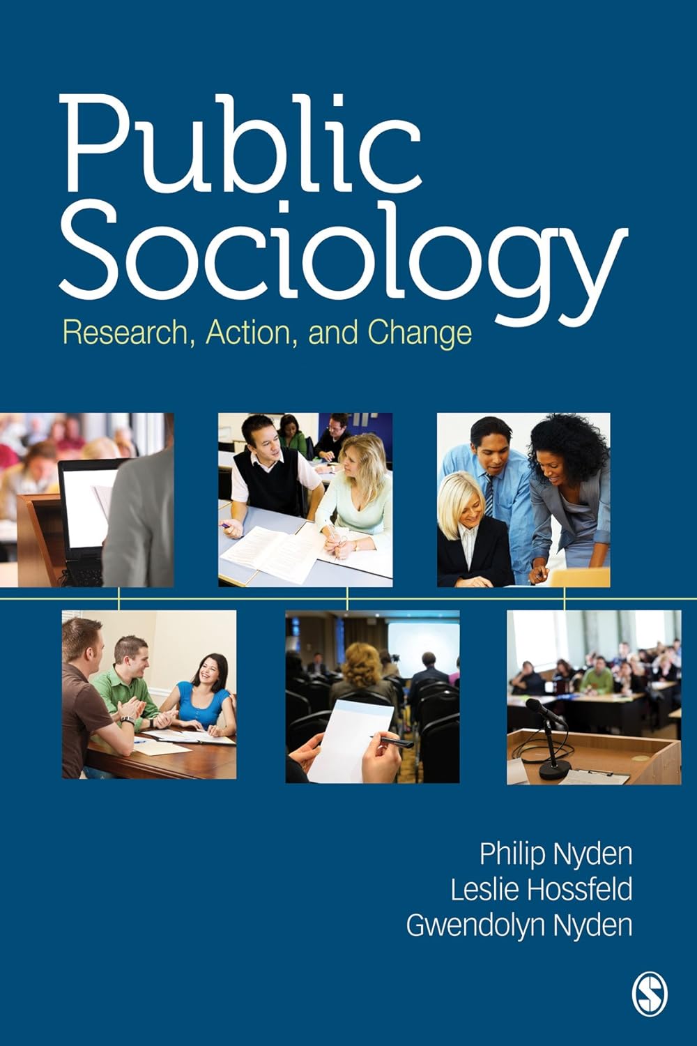 PUBLIC SOCIOLOGY : RESEARCH, ACTION AND CHANGE BY PHILIP NYDEN [PAPERBACK]