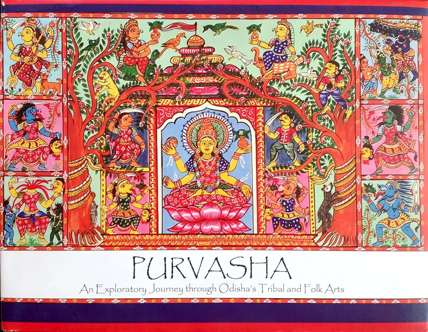 PURVASHA : AN EXPLORATORY JOURNEY THROUGH ODISHA'S TRIBAL AND FOLK ARTS BY PRASANA KUMAR DASH (HARDCOVER)
