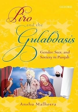 PIRO AND THE GULABDASIS : GENDER, SECT AND SOCIETY IN PUNJAB BY ANSHU MALHOTRA (HARDCOVER) OLD BOOK