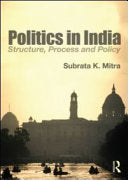 POLITICS IN INDIA : STRUCTURE, PROCESS AND POLICY BY SUBRATA K. MITRA (PAPERBACK)