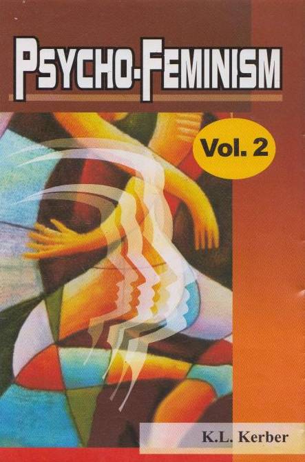 Psycho-Feminism by K.L. Kerber : 2 Volumes set (Hardcover)
