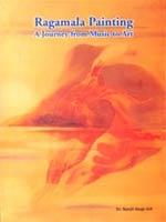 RAGAMALA PAINTING : A JOURNEY FROM MUSIC TO ART BY Dr. RANJIT SINGH GILL (HARDCOVER)