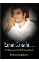 RAHUL GANDHI... : THE EXPERIMENT WITH INDIAN SOCIETY BY DR. LAKSHMIPRIYA N. (HARDCOVER) OLD BOOK