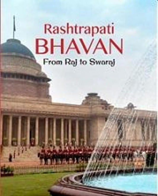 RASHTRAPATI BHAVAN : FROM RAJ TO SWARAJ BY SUBHADRA SEN GUPTA : PUBLICATION DIVISION (PAPERBACK)