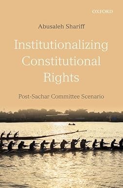 INSTITUTIONALIZING CONSTITUTIONAL RIGHTS : POST - SACHAR COMMITTEE SCENARIO BY ABUSALEH SHARIFF (HARDCOVER)