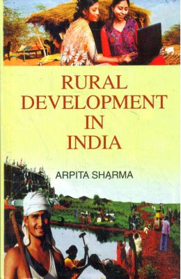 RURAL DEVELOPMENT IN INDIA BY ARPITA SHARMA (HARDCOVER)